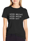 Good Brows Good Mood Good Day Graphic Tee