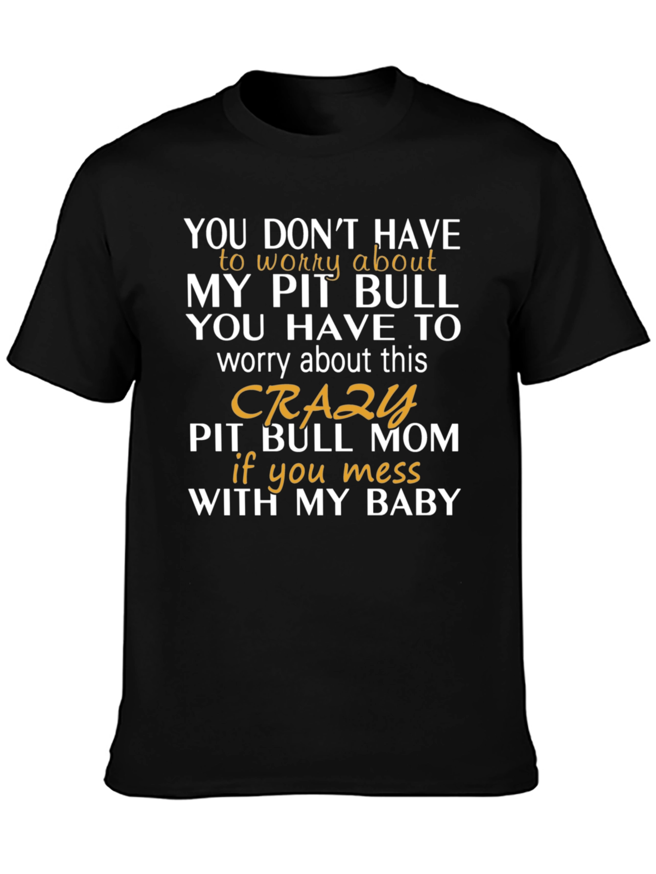 Crazy Pit Bull Mom T-Shirt - Funny Dog Lover Tee