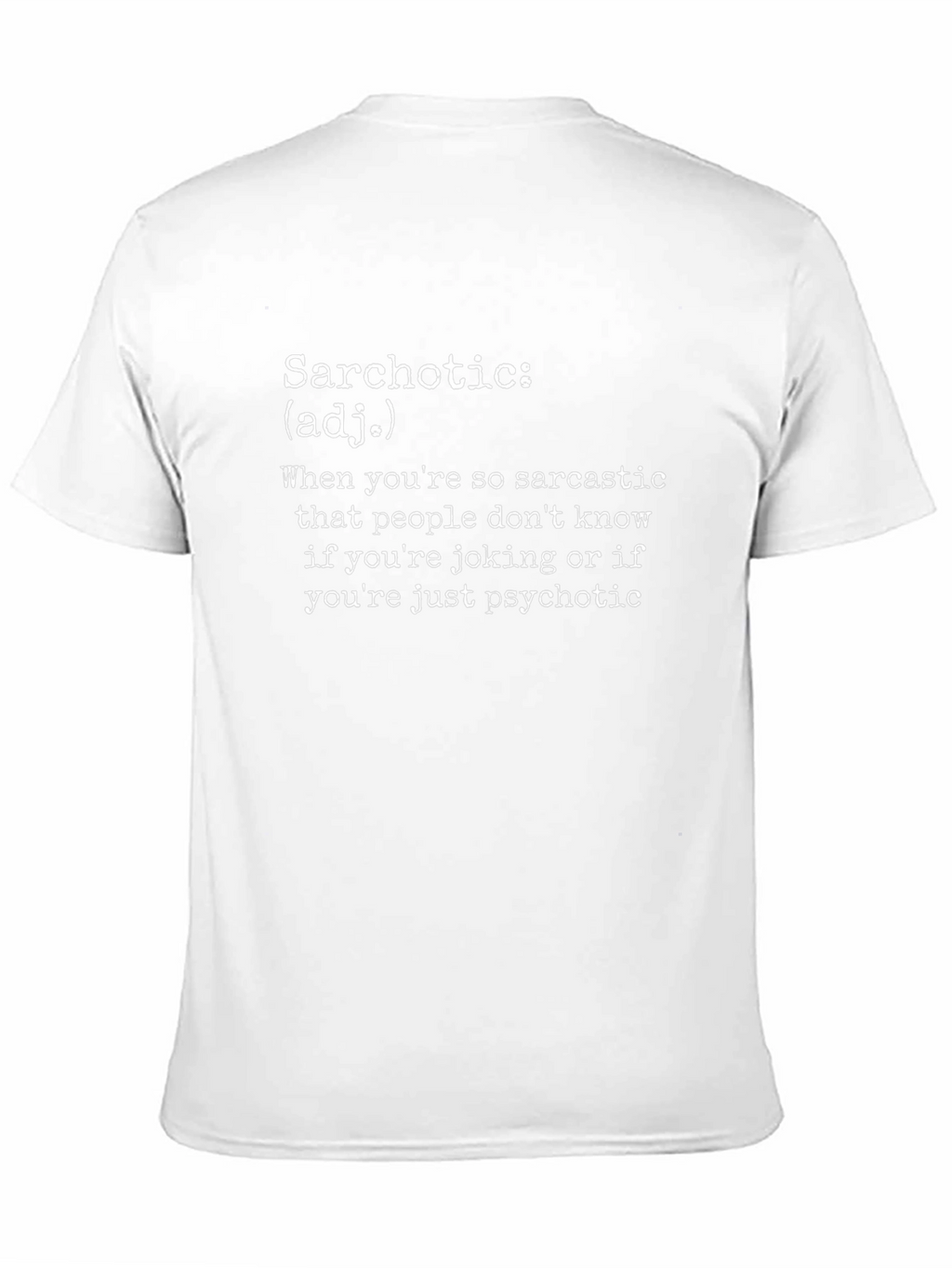 Sarchotic T-Shirt - Sarcastic Humor Tee